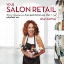 Your Salon Retail - The no-nonsense, no-hype guide to kick-arse retail in your salon business