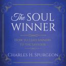 The Soul Winner - How to Lead Sinners to the Saviour Audiobook