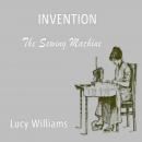 Invention: The Sewing Machine Audiobook