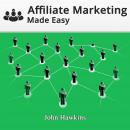 Affiliate Marketing Made Easy Audiobook