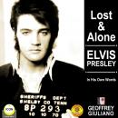 Lost & Alone: Elvis Presley in His Own Words Audiobook