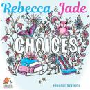 Rebecca and Jade: Choices Audiobook