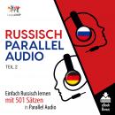 Russisch Parallel Audio - Einfach Russisch lernen mit 501 Sätzen in Parallel Audio - Teil 2 Audiobook