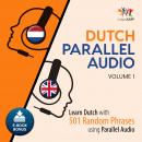 Dutch Parallel Audio - Learn Dutch with 501 Random Phrases using Parallel Audio - Volume 2