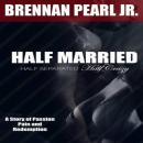 Half Married, Half Separated, Half Crazy Audiobook
