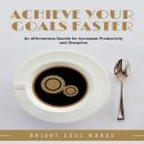 Achieve Your Goals Faster: An Affirmations Bundle for Increased Productivity and Discipline