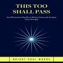This Too Shall Pass: An Affirmations Bundle to Relieve Stress and Increase Inner Strength
