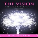 The Vision: An Affirmations Bundle to Visualize Your Success and Prosperity