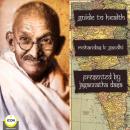 Guide To Health Mohandas K. Gandhi Audiobook