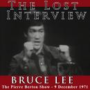 Lost Interview - Bruce Lee, Bruce Lee, Pierre Burton