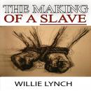 The Willie Lynch Letter and the Making of a Slave Audiobook