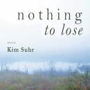 Nothing to Lose, Kim Suhr