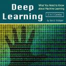 Deep Learning: What You Need to Know about Machine Learning Audiobook