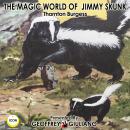The Magic World Of Jimmy Skunk
