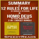 Summary of 12 Rules for Life: An Antidote to Chaos by Jordan B. Peterson + Summary of Homo Deus by Y Audiobook