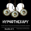 Hypnotherapy: The Most Important Things to Know about Hypnosis and the Benefits of Hypnotism Audiobook