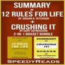 Summary of 12 Rules for Life: An Antidote to Chaos by Jordan B. Peterson + Summary of Crushing It by Audiobook