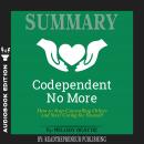 Summary of Codependent No More: How to Stop Controlling Others and Start Caring for Yourself by Melo Audiobook