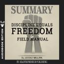 Summary of Discipline Equals Freedom: Field Manual by Jocko Willink Audiobook