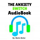 Anxiety Switch, Martin Moller