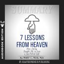 Summary of 7 Lessons from Heaven: How Dying Taught Me to Live a Joy-Filled Life by Mary C. Neal Audiobook