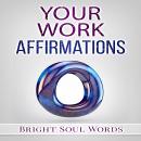Your Work Affirmations, Bright Soul Words