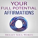 Your Full Potential Affirmations, Bright Soul Words