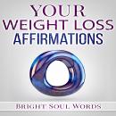 Your Weight Loss Affirmations, Bright Soul Words
