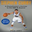 Stephen Curry: A Sharpshooter's Journey to the NBA & Beyond Audiobook