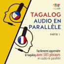 [French] - Tagalog audio en parallèle - Facilement apprendre le tagalog avec 501 phrases en audio en parallèle - Partie 1