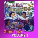 By Kids For Kids Story Time: Volume 01 Audiobook