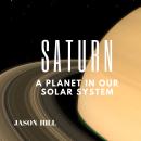 Saturn: A Planet in our Solar System Audiobook