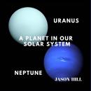 Uranus and Neptune: A Planet in our Solar System Audiobook