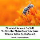 The Meaning of Surah 016 An-Nahl The Bees (Las Abejas) From Holy Quran Bilingual Edition English Spa Audiobook