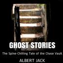 Ghost Stories: The Spine-Chilling Tale of the Chase Vault Audiobook