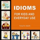 Idioms for Kids and Everyday Use Audiobook