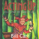 Acting Up: lessons from the theatre of life Audiobook