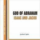 God of Abraham, Isaac and Jacob Audiobook