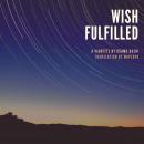 Wish Fulfilled: A Vignette by Osamu Dazai Audiobook