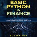 Basic Python in Finance: How to Implement Financial Trading Strategies and Analysis using Python Audiobook