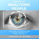 The Art of Analyzing People: Learn How to Analyze People Through Gestures and Body Language Audiobook