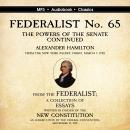 FEDERALIST No. 65. The Powers of the Senate Continued Audiobook