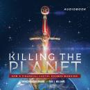 Killing the Planet Audiobook