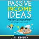 Passive Income Ideas: Money Making Tips to Achieve Financial Freedom, How to Create Your Dream Life  Audiobook