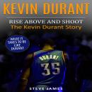 Kevin Durant: Rise Above And Shoot, The Kevin Durant Story Audiobook