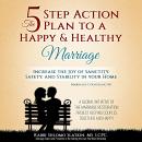 Marriage Counseling 101: The Five Step Action Plan to a Happy & Healthy Marriage. Increase the Joy o Audiobook