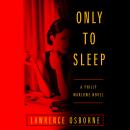 Only to Sleep: A Philip Marlowe Novel Audiobook