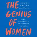 The Genius of Women: From Overlooked to Changing the World Audiobook