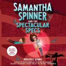Samantha Spinner and the Spectacular Specs Audiobook