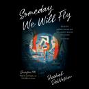 Someday We Will Fly Audiobook